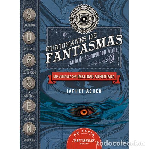 books: GUARDIANES DE FANTASMAS. DIARIO DE AGAMEMNON WHITE - JAPHET ASHER