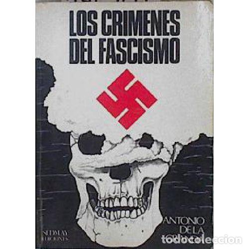 Libros: LOS CRIMENES DEL FASCISMO - ANTONIO DE LA GRANDA