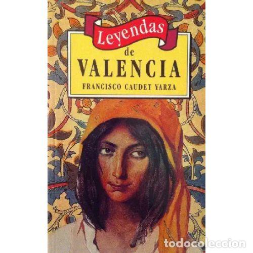 Libri di seconda mano: LEYENDAs DE VALENCIA - FRANCISCO CAUDET YARZA