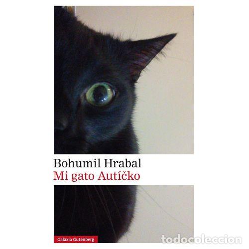 B&uuml;cher: MI GATO AUT&Iacute;CKO - BOHUMIL HRABAL