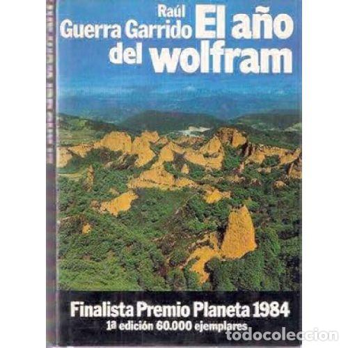 Libros: EL A&Ntilde;O DEL WOLFRAM - RAUL GUERRA GARRIDO - Foto 1