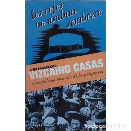 B&uuml;cher: LOS ROJOS NO USABAN SOMBRERO - FERNANDO VIZCAINO CASAS