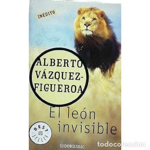 Libros: EL LEON INVISIBLE - ALBERTO VAZQUEZ-FIGUEROA