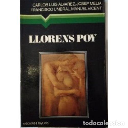 B&uuml;cher: LLORENS POY - CARLOS LUIS ALVAREZ / JOSEP MELIA / FRANCISCO UMBRAL, MANUEL VICENT
