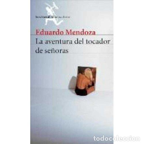 Libri di seconda mano: LA AVENTURA DEL TOCADOR DE SE&Ntilde;ORAS - EDUARDO MENDOZA