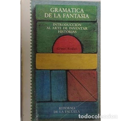 Libros: GRAMATICA DE LA FANTASIA - GIANNI RODARI