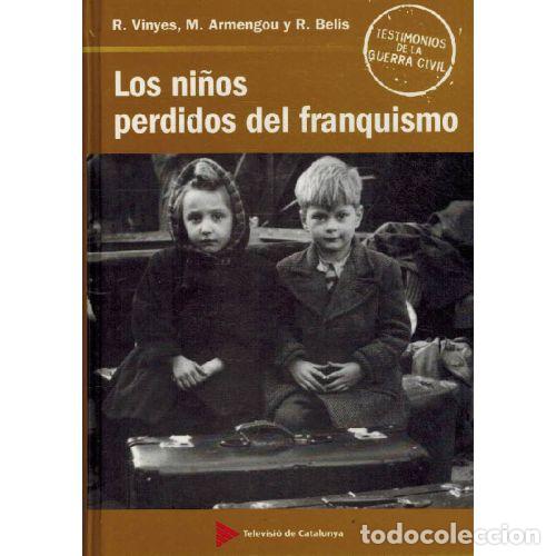 B&uuml;cher: LOS NI&Ntilde;OS PERDIDOS DEL FRANQUISMO - R VINYES / M ARMENGOU / R BELIS