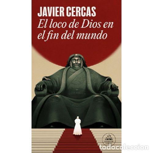 Libros: EL LOCO DE DIOS EN EL FIN DEL MUNDO - JAVIER CERCAS