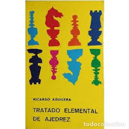 Livros em segunda m&atilde;o: TRATADO ELEMENTAL DE AJEDREZ - RICARDO AGUILERA