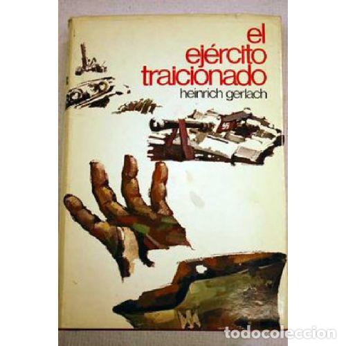 books: EL EJERCITO TRAICIONADO - HEINRICH GERLACH