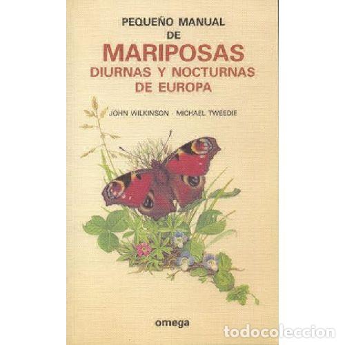 B&uuml;cher: PEQUE&Ntilde;O MANUAL DE MARIPOSAS. DIURNAS Y NOCTURNAS DE EUROPA - JOHN WILKINSON / MICHAEL TWEEDIE
