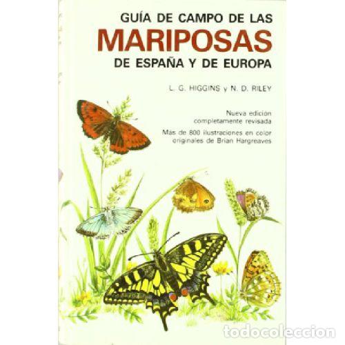 Libros: GUIA DE CAMPO DE LAS MARIPOSAS DE ESPA&Ntilde;A Y DE EUROPA - L G HIGGINS / N D RILEY