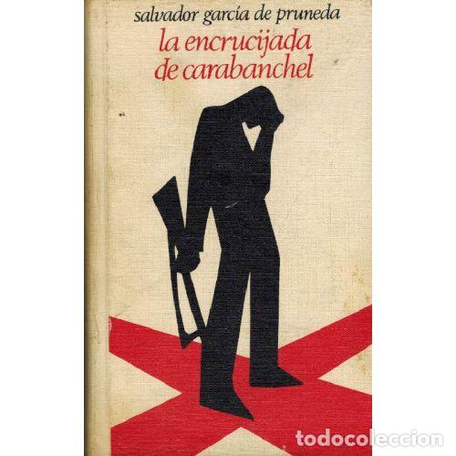 Libros: LA ENCRUCIJADA DE CARABANCHEL - SALVADOR GARCIA DE PRUNEDA