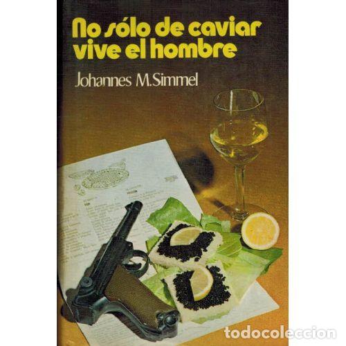 B&uuml;cher: NO SOLO DE CAVIAR VIVE EL HOMBRE - JOHANNES M. SIMMEL