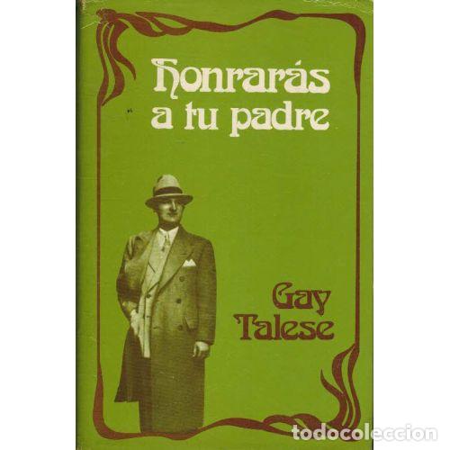Libros: HONRARAS A TU PADRE - GAY TALESE