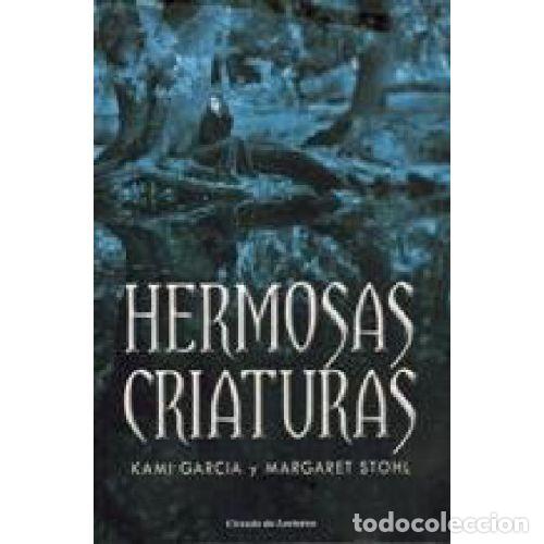 B&uuml;cher: HERMOSAS CRIATURAS - KAMI GARCIA Y MARGARET STOHL
