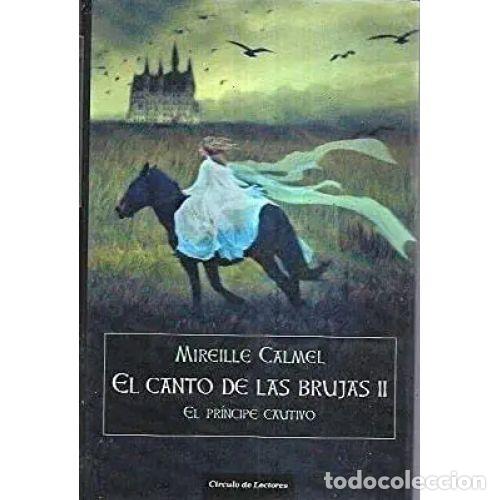 Livros em segunda m&atilde;o: EL CANTO DE LAS BRUJAS II. EL PRINCIPE CAUTIVO - MIREILLE CALMEL