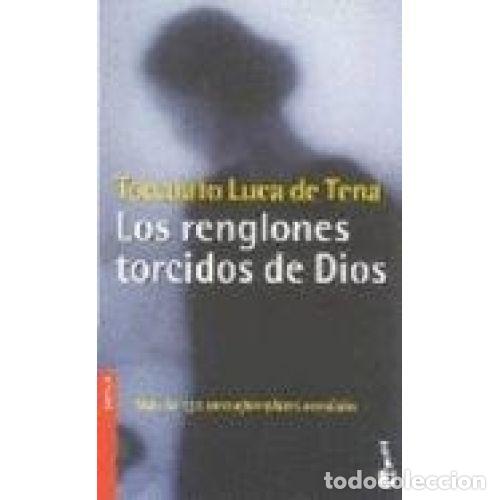 B&uuml;cher: LOS RENGLONES TORCIDOS DE DIOS - TORCUATO LUCA DE TENA