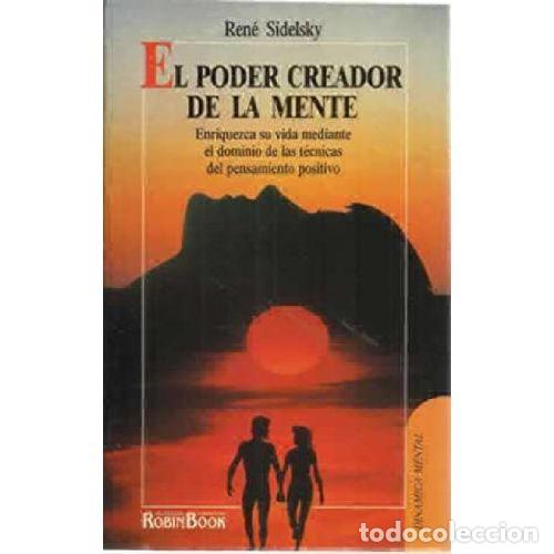 Libros: EL PODER CREADOR DE LA MENTE - RENE SIDELSKY - Foto 1
