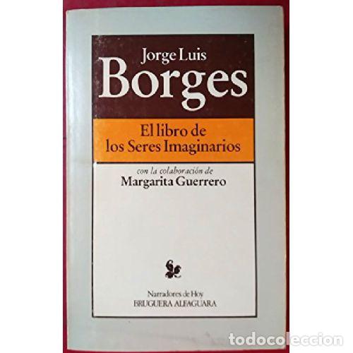 Libros: EL LIBRO DE LOS SERES INMAGINARIOS - JORGE LUIS BORGES - Foto 1