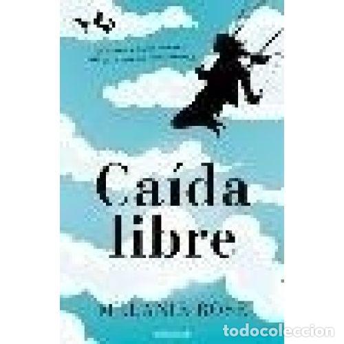 Libros: CA&Iacute;DA LIBRE - MELANIE ROSE - Foto 1