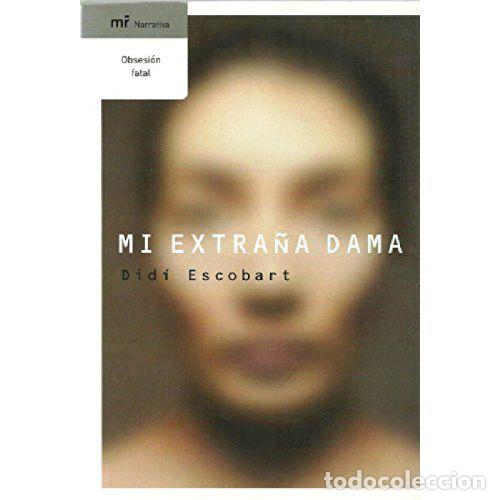 Libros: MI EXTRA&Ntilde;A DAMA - DIDI ESCOBART - Foto 1