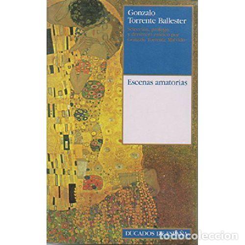 Libros: ESCENAS AMATORIAS - GONZALO TORRENTE BALLESTER