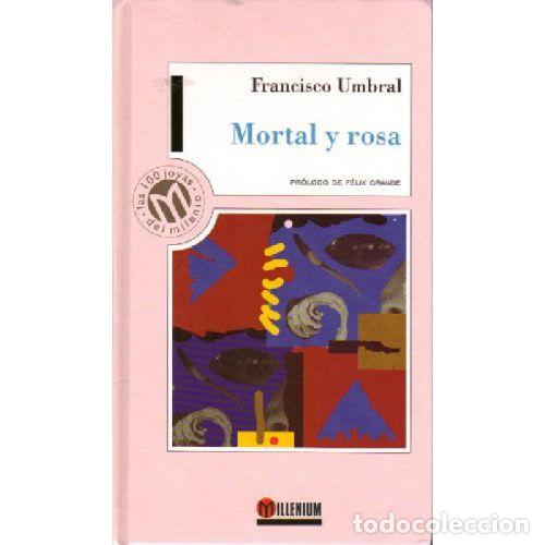 Livres: MORTAL Y ROSA - FRANCISCO UMBRAL