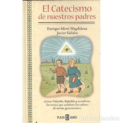 Libros: EL CATECISMO DE NUESTROS PADRES - ENRIQUE MIRET MAGDALENA / JAVIER SADABA
