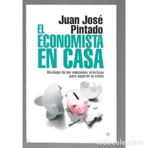 B&uuml;cher: EL ECONOMISTA EN CASA DECALOGO DE LAS SOLUCIONES PRACTICAS PARA SUPERAR LA CRISIS - JUAN JOSE PINTAD