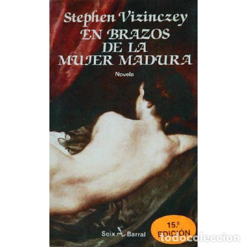 Libros: EN BRAZOS DE LA MUJER MADURA - STEPHEN VIZINCZEY