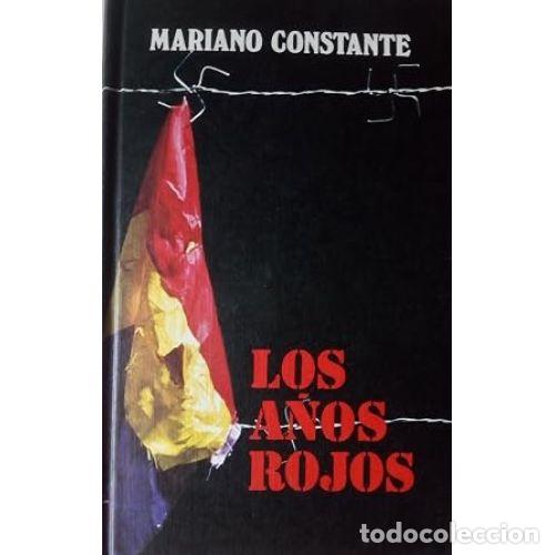 Libros: LOS A&Ntilde;OS ROJOS - MARIANO CONSTANTE - Foto 1