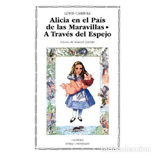 Libri di seconda mano: ALICIA EN EL PAIS DE LAS MARAVILLAS / A TRAVES DEL ESPEJO Y LO QUE ALICIA ENCONTRO ALLI - LEWIS CARR