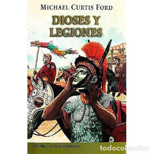Libros: DIOSES Y LEGIONES - MICHAEL CURTIS FORD - Foto 1