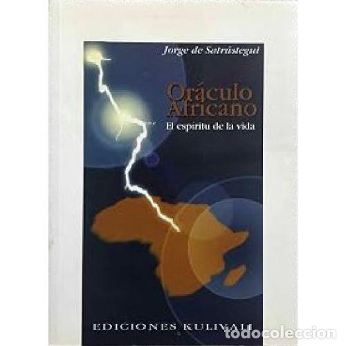 Libri di seconda mano: ORACULO AFRICANO. EL ESPIRITU DE LA VIDA - JORGE DE SATUSTREGUI