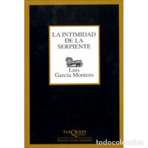Libros: LA INTIMIDAD DE LA SERPIENTE - LUIS GARC&Iacute;A MONTERO - Foto 1
