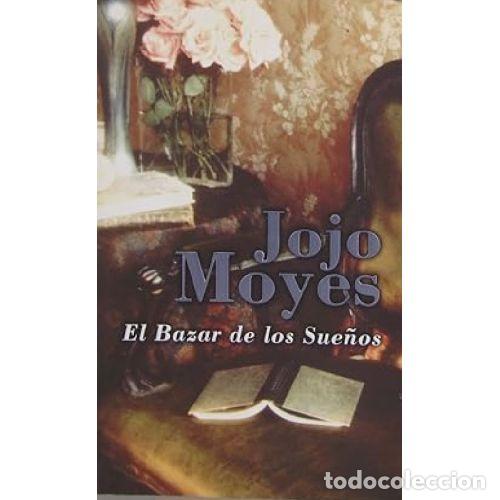 B&uuml;cher: EL BAZAR DE LOS SUE&Ntilde;OS - JOJO MOYES