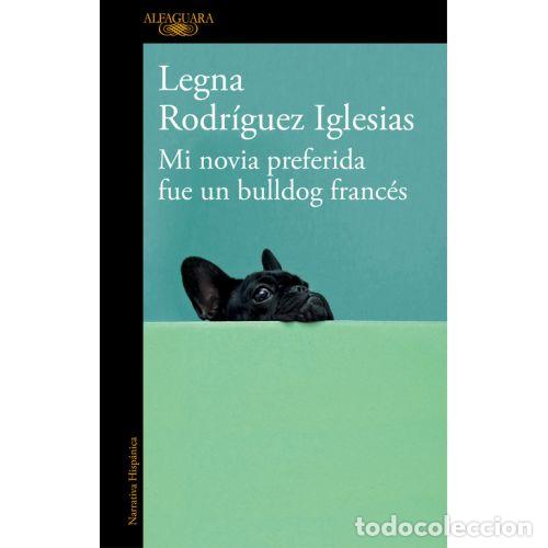 Libri di seconda mano: MI NOVIA PREFERIDA FUE UN BULLDOG FRANC&Eacute;S - LEGNA RODR&Iacute;GUEZ IGLESIAS