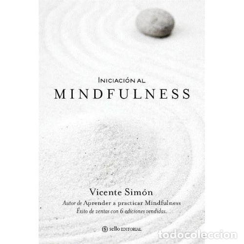B&uuml;cher: INICIACI&Oacute;N AL MINDFULNESS - VICENTE SIM&Oacute;N P&Eacute;REZ