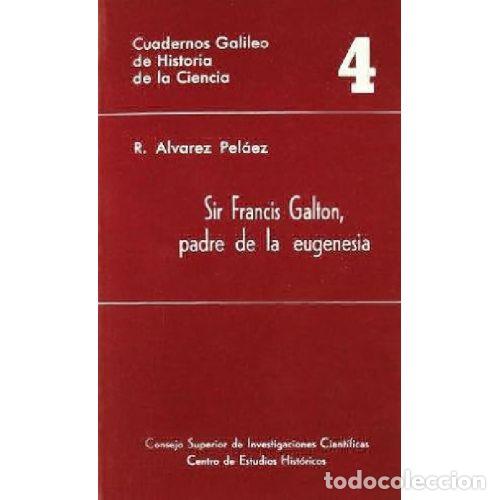 B&uuml;cher: SIR FRANCIS GALTON PADRE DE LA EUGENESIA - RAQUEL ALVAREZ PELAEZ