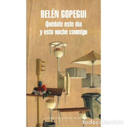 B&uuml;cher: QU&Eacute;DATE ESTE D&Iacute;A Y ESTA NOCHE CONMIGO - BELEN GOPEGUI