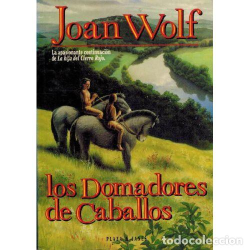 Libros: LOS DOMADORES DE CABALLOS - JOAN WOLF