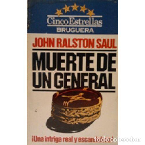 B&uuml;cher: MUERTE DE UN GENERAL - JOHN RALSTON SAUL