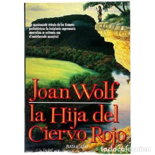 B&uuml;cher: LA HIJA DEL CIERVO ROJO - JOAN WOLF