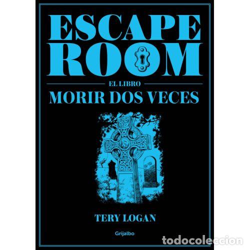 Libri di seconda mano: ESCAPE ROOM. EL LIBRO. MORIR DOS VECES - TERY LOGAN