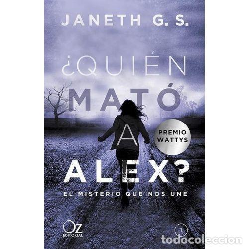 B&uuml;cher: &iquest;QUI&Eacute;N MAT&Oacute; A ALEX? EL MISTERIO QUE NOS UNE - JANETH G. S.