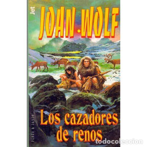 Libros: LOS CAZADORES DE RENOS - JOAN WOLF - Foto 1