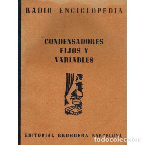 books: CONDENSADORES FIJOS Y VARIABLES. RADIO ENCICLOPEDIA XIII - BRUGUERA