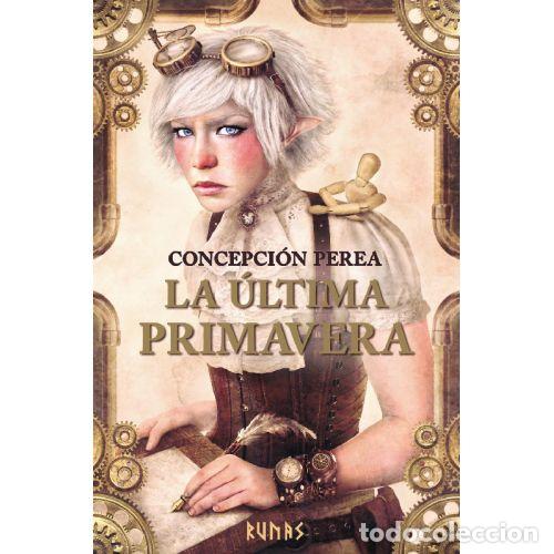 Libros: LA &Uacute;LTIMA PRIMAVERA - CONCEPCI&Oacute;N PEREA - Foto 1