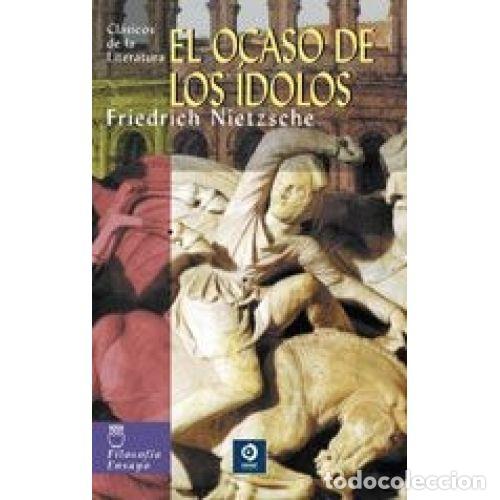 Libri di seconda mano: EL OCASO DE LOS &Iacute;DOLOS - FRIEDRICH NIETZSCHE